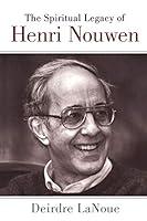 Algopix Similar Product 4 - The Spiritual Legacy of Henri Nouwen