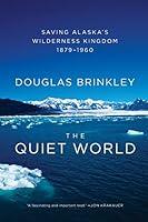 Algopix Similar Product 20 - The Quiet World Saving Alaskas