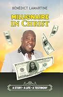 Algopix Similar Product 12 - MILLIONAIRE IN CHRIST  A STORY A