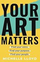 Algopix Similar Product 14 - Your Art Matters Find Your Voice Find