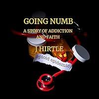Algopix Similar Product 8 - Going Numb A Story of Addiction and
