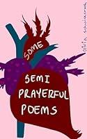 Algopix Similar Product 17 - Some Semi Prayerful Poems