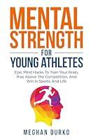Algopix Similar Product 15 - Mental Strength for Young Athletes