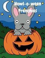 Algopix Similar Product 6 - HowlOWeen Frenchies A Halloween