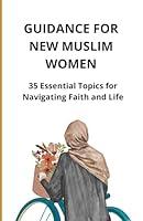 Algopix Similar Product 6 - Guidance for New Muslim Women 35