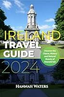 Algopix Similar Product 13 - IRELAND TRAVEL GUIDE 2024 DISCOVER THE