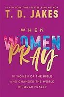 Algopix Similar Product 8 - When Women Pray 10 Women of the Bible