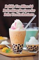 Algopix Similar Product 16 - Bubble Tea Bliss 94 Refreshing Recipes