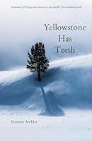 Algopix Similar Product 18 - Yellowstone Has Teeth A Memoir of