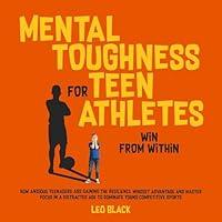 Algopix Similar Product 11 - Mental Toughness for Teen Athletes Win