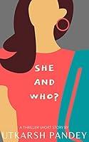 Algopix Similar Product 14 - She and Who? : A Thriller Short Story