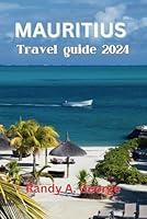 Algopix Similar Product 3 - MAURITIUS TRAVEL GUIDE 2024 An