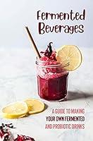 Algopix Similar Product 12 - Fermented Beverages A Guide To Making