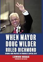 Algopix Similar Product 16 - When Mayor Doug Wilder Ruled Richmond
