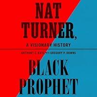 Algopix Similar Product 15 - Nat Turner Black Prophet A Visionary