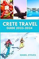 Algopix Similar Product 5 - CRETE TRAVEL GUIDE 20232024 Explore