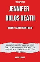 Algopix Similar Product 3 - JENNIFER DULOS DEATH  Chilling Truth