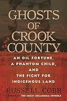 Algopix Similar Product 19 - Ghosts of Crook County An Oil Fortune