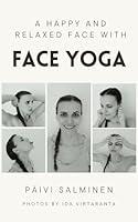 Algopix Similar Product 20 - A Happy and Relaxed Face with Face Yoga