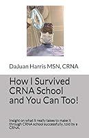 Algopix Similar Product 15 - How I Survived CRNA School and You Can