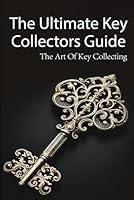 Algopix Similar Product 6 - The Ultimate Key Collectors Guide The