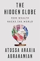 Algopix Similar Product 6 - The Hidden Globe How Wealth Hacks the