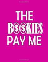 Algopix Similar Product 15 - The Bookies Pay Me Notebook Paperback