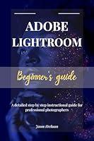 Algopix Similar Product 12 - ADOBE LIGHTROOM BEGINNERS GUIDE A