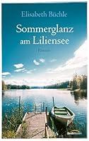 Algopix Similar Product 18 - Sommerglanz am Liliensee Roman Die