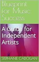 Algopix Similar Product 16 - Blueprint for Music Success A Guide