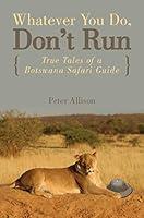 Algopix Similar Product 18 - Whatever You Do Dont Run True Tales