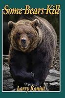 Algopix Similar Product 1 - Some Bears Kill True Life Tales of