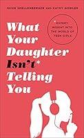 Algopix Similar Product 16 - What Your Daughter Isn’t Telling You