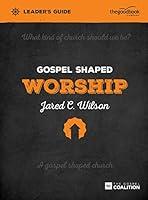 Algopix Similar Product 14 - Gospel Shaped Worship Leaders Guide