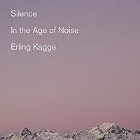 Algopix Similar Product 5 - Silence: In the Age of Noise