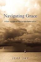 Algopix Similar Product 6 - Navigating Grace A Solo Voyage of