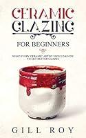 Algopix Similar Product 18 - Ceramic Glazing for Beginners What