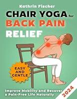 Algopix Similar Product 3 - Chair Yoga for Back Pain Relief