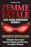 Algopix Similar Product 8 - Femme Fatale and Dark Feminine Energy 