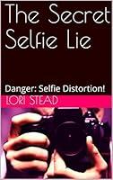 Algopix Similar Product 19 - The Secret Selfie Lie Danger Selfie