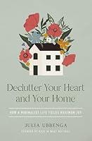 Algopix Similar Product 8 - Declutter Your Heart and Your Home How