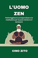 Algopix Similar Product 8 - LUOMO ZEN Padroneggiare la