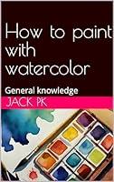 Algopix Similar Product 20 - How to paint with watercolor  General