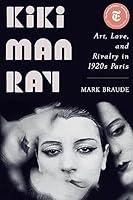 Algopix Similar Product 6 - Kiki Man Ray Art Love and Rivalry in