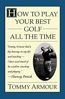 Algopix Similar Product 8 - How to Play Your Best Golf All the Time