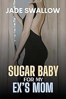 Algopix Similar Product 16 - Sugar Baby for my Exs Mom  A