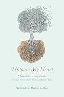 Algopix Similar Product 10 - Unloose My Heart A Personal Reckoning