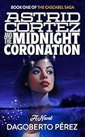 Algopix Similar Product 19 - Astrid Cortez and the Midnight