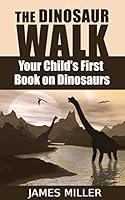 Algopix Similar Product 15 - THE DINOSAUR WALK  Your Childs First