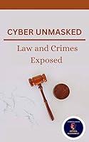 Algopix Similar Product 11 - Cyber Unmasked: Law and Crimes Exposed